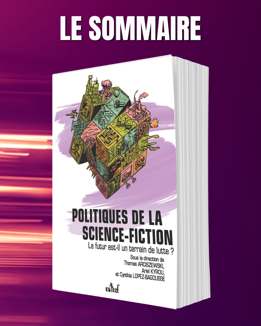 Politiques de la Science-fiction sort aujourd'hui en librairie et on a son sommaire !
